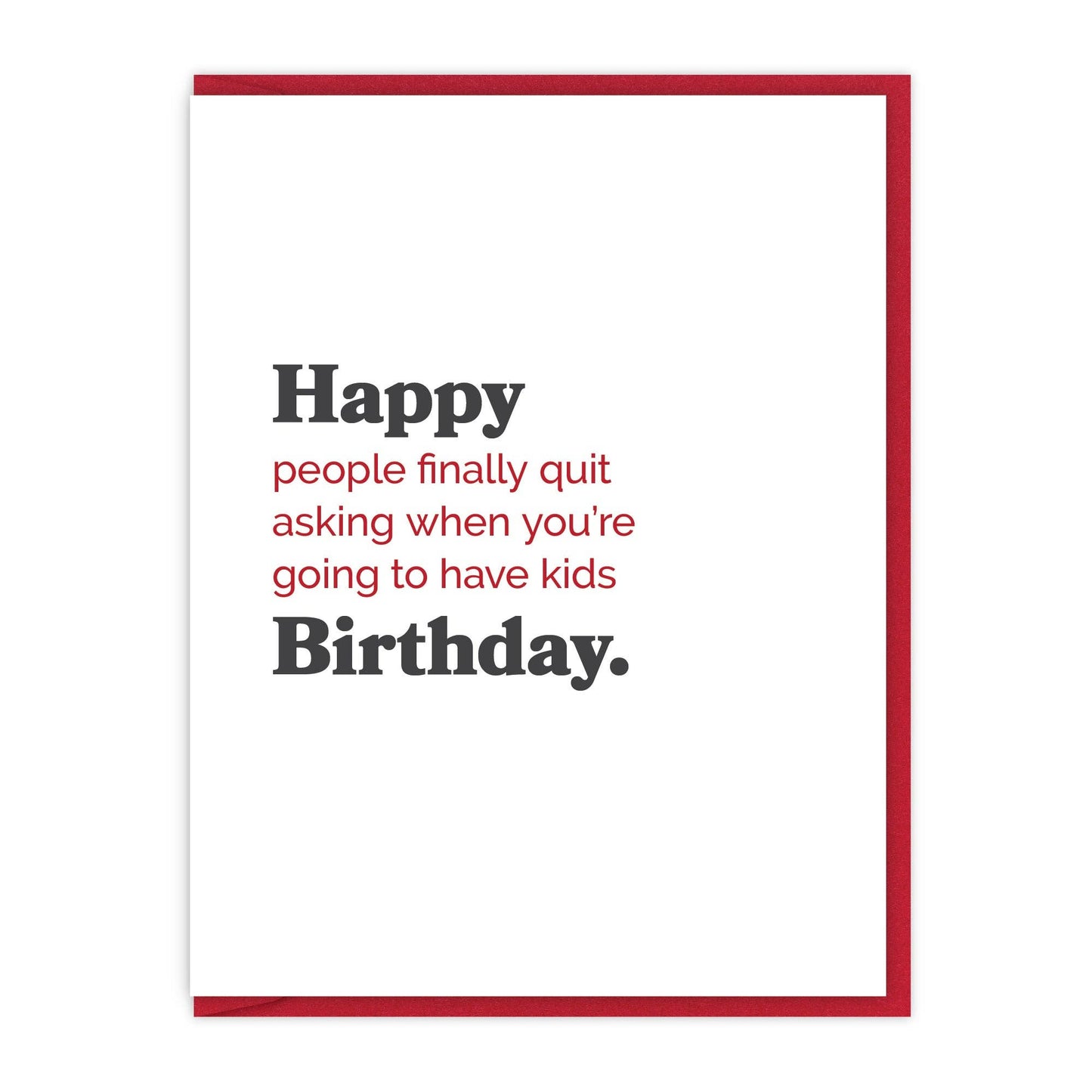 Happy finally quit asking about having kids Birthday