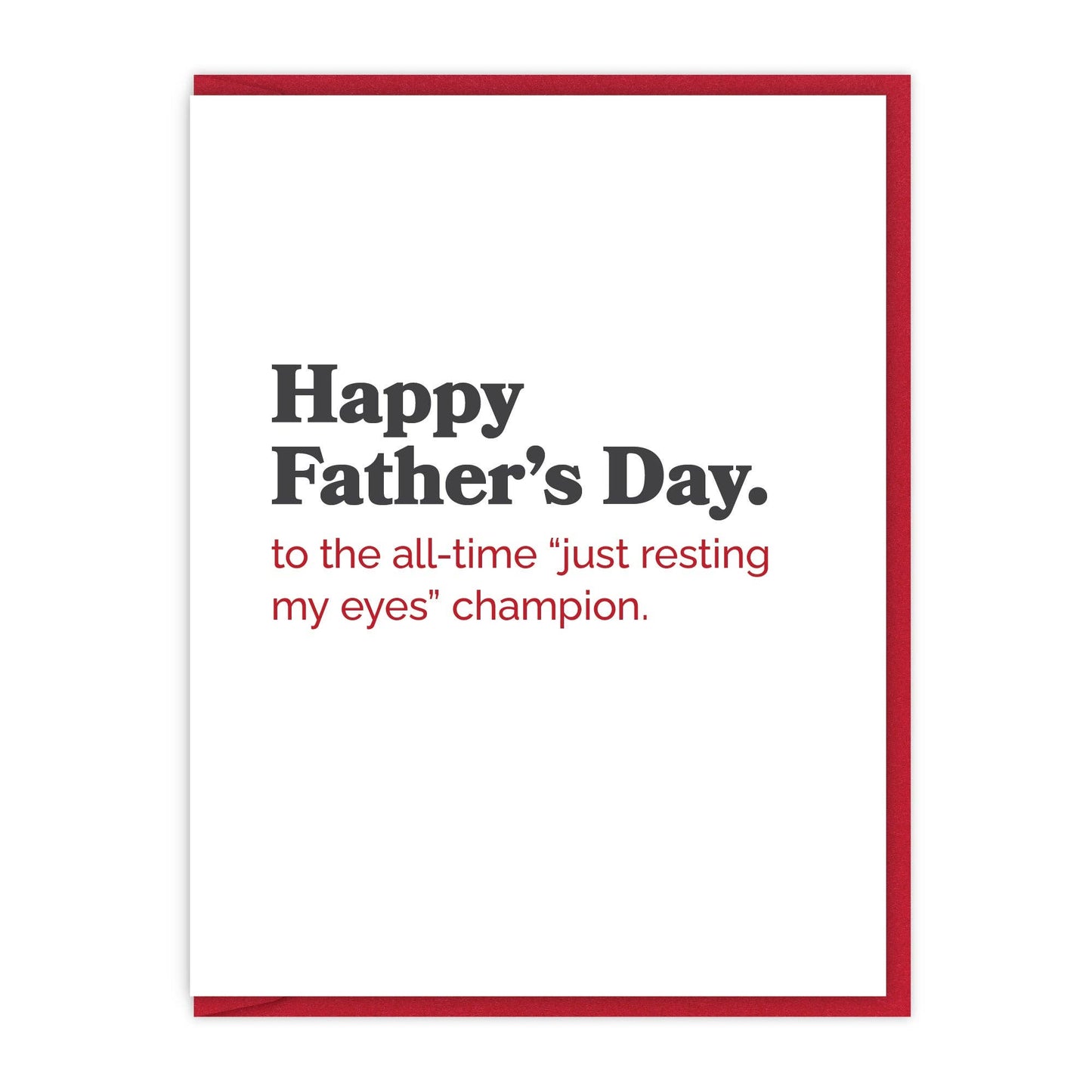 Happy Father’s Day to the all-time “just resting my eyes” champion.