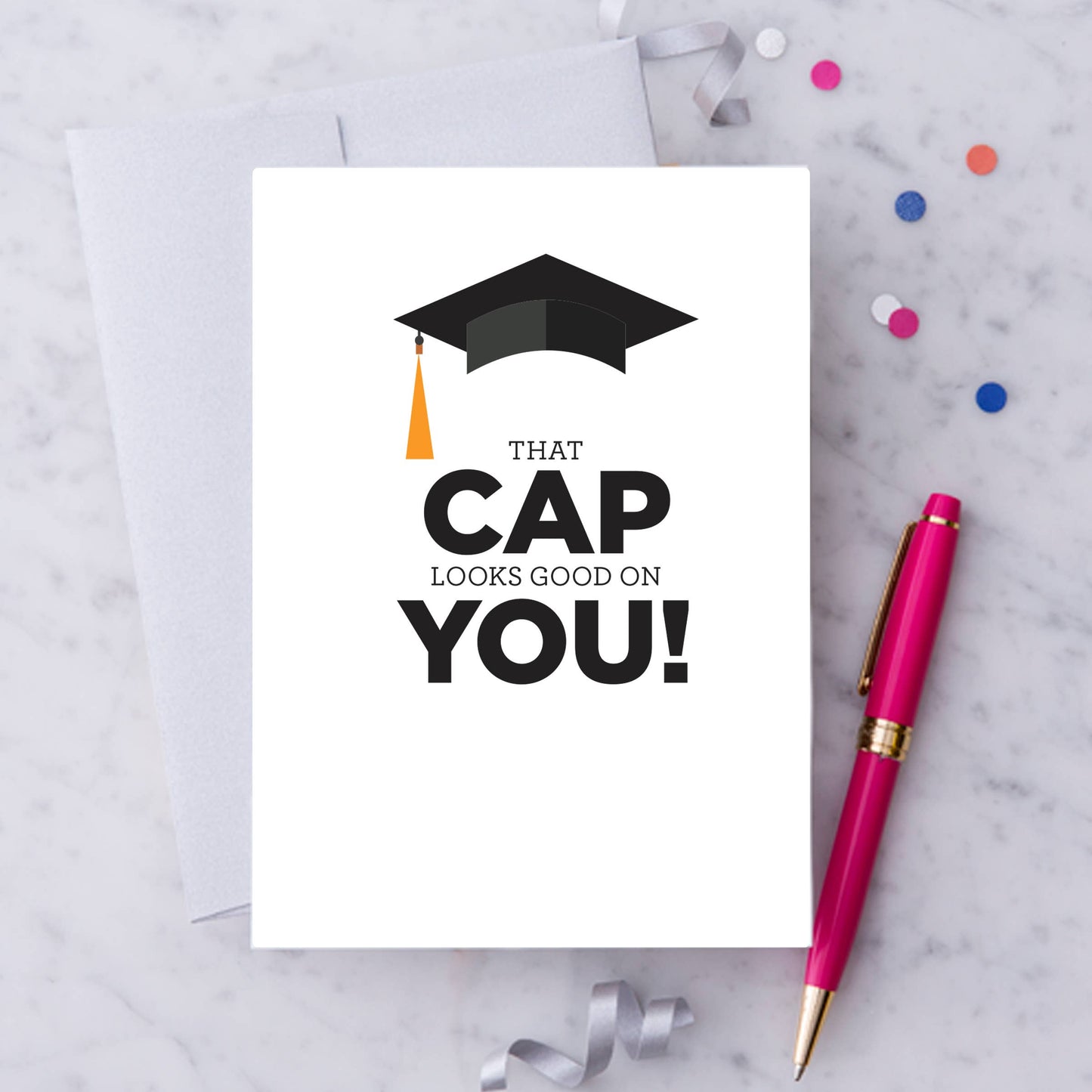That Cap Looks Good on You! Graduation Greeting Card
