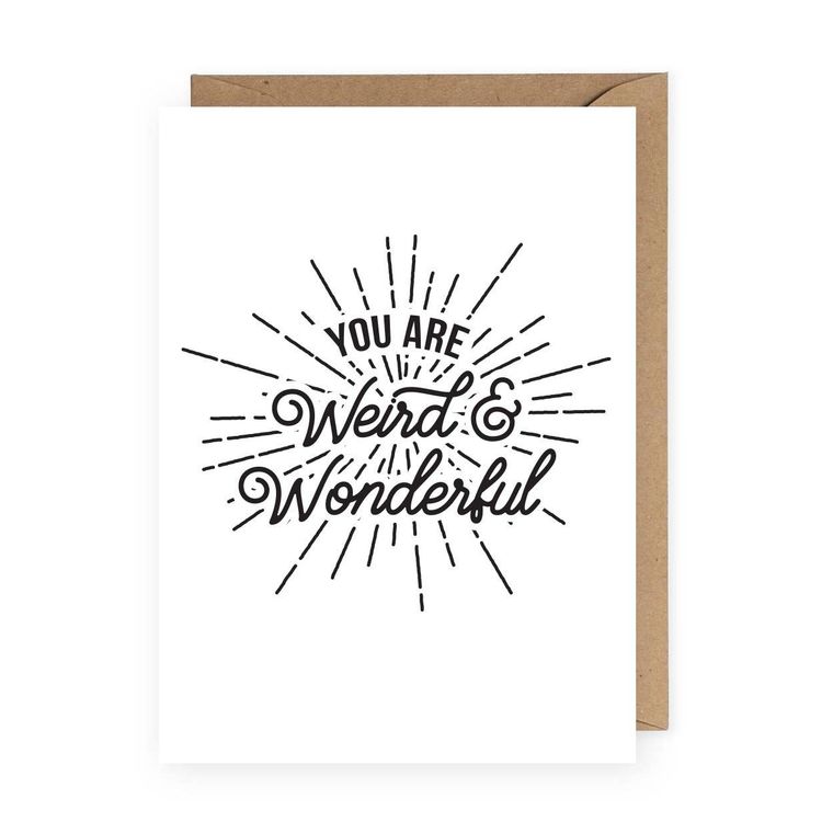 You Are Weird and Wonderful