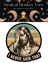 I Never Said That Vinyl Sticker