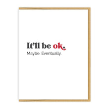 It'll be ok. Maybe. Eventually.