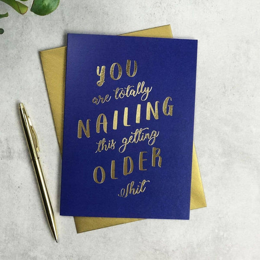 Nailing This Getting Older Shit - Funny Birthday Card
