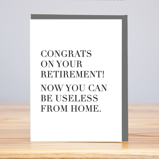 Useless From Home Retirement (Letterpress)