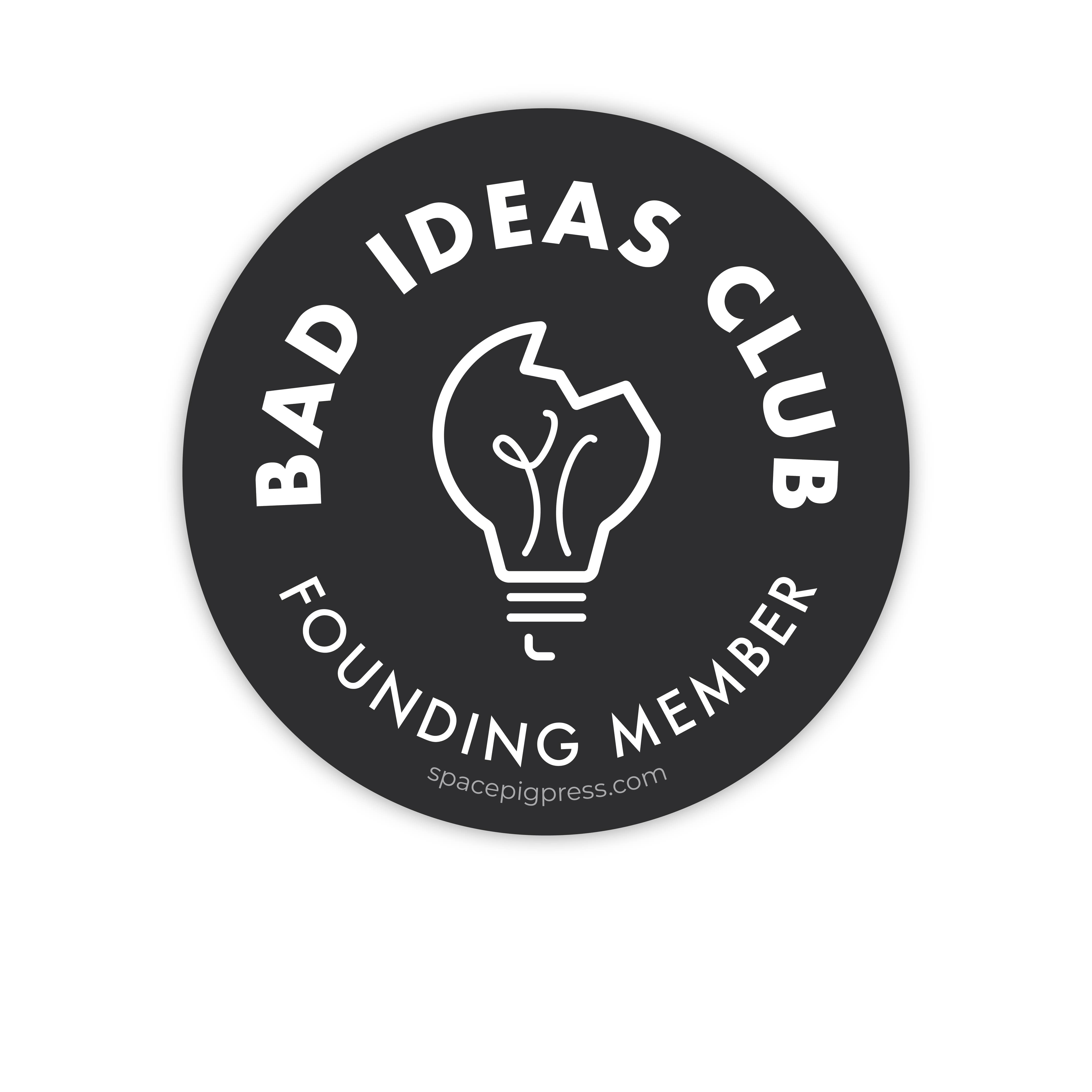 Bad Ideas Club - Founding Member Sticker | Vinyl sticker