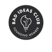 Bad Ideas Club - Founding Member Sticker | Vinyl sticker