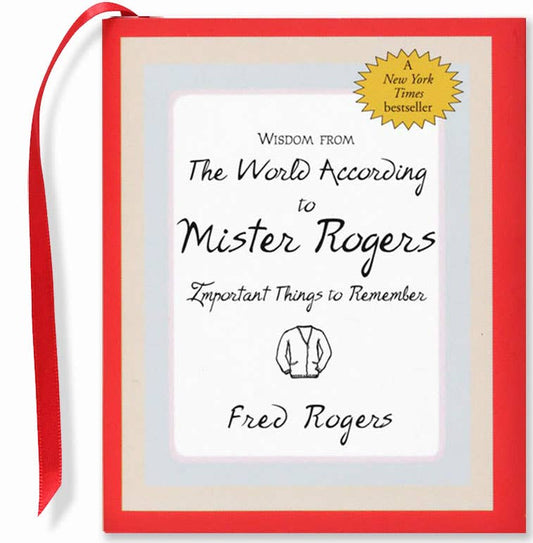 Wisdom From The World According To Mister Rogers