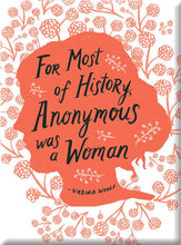 Anonymous was a Woman Quoted Hard Fridge Magnet