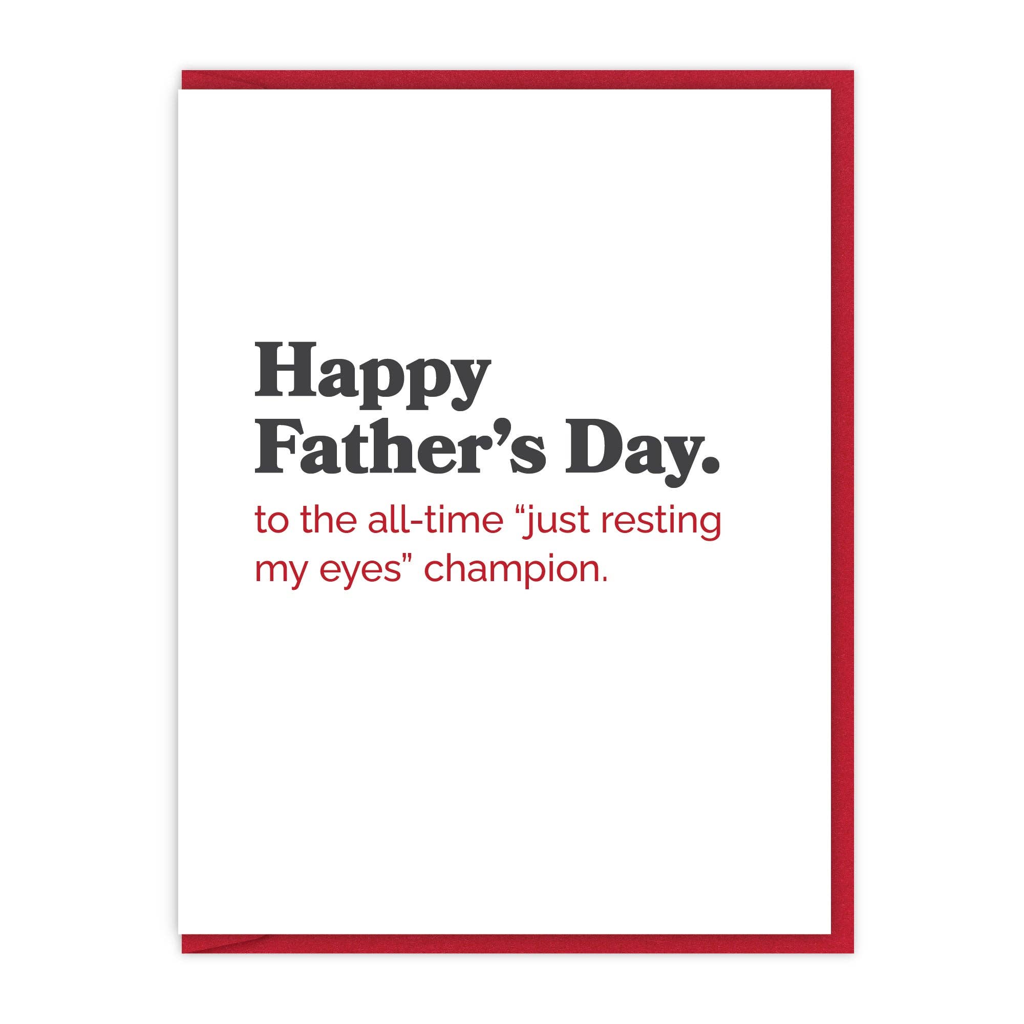 Happy Father’s Day to the all-time “just resting my eyes” champion.