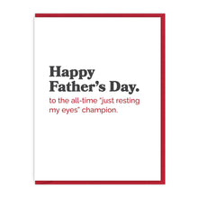 Happy Father’s Day to the all-time “just resting my eyes” champion.