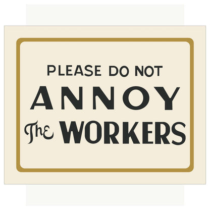 2.5 x 3.5 Please Do Not Annoy The Workers Magnet