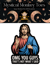 Not What I Said Vinyl Sticker