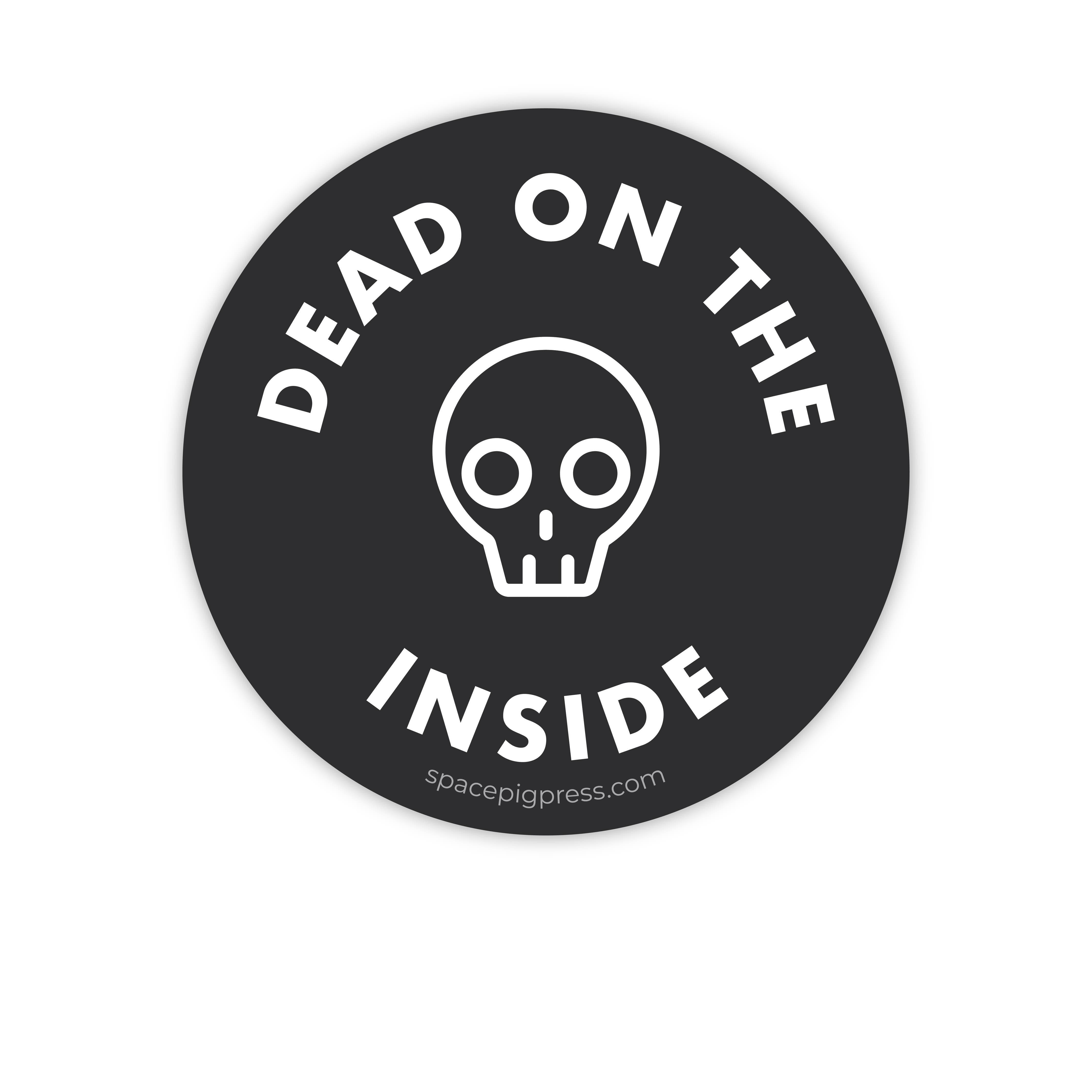 Dead on the Inside Sticker | Vinyl sticker