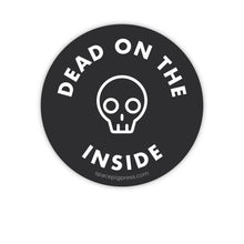 Dead on the Inside Sticker | Vinyl sticker