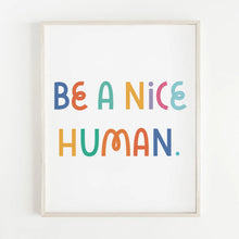 Be a Nice Human Print