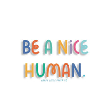 Be a Nice Human