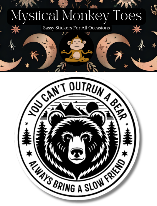 Funny Always Bring A Slow Friend Vinyl Sticker