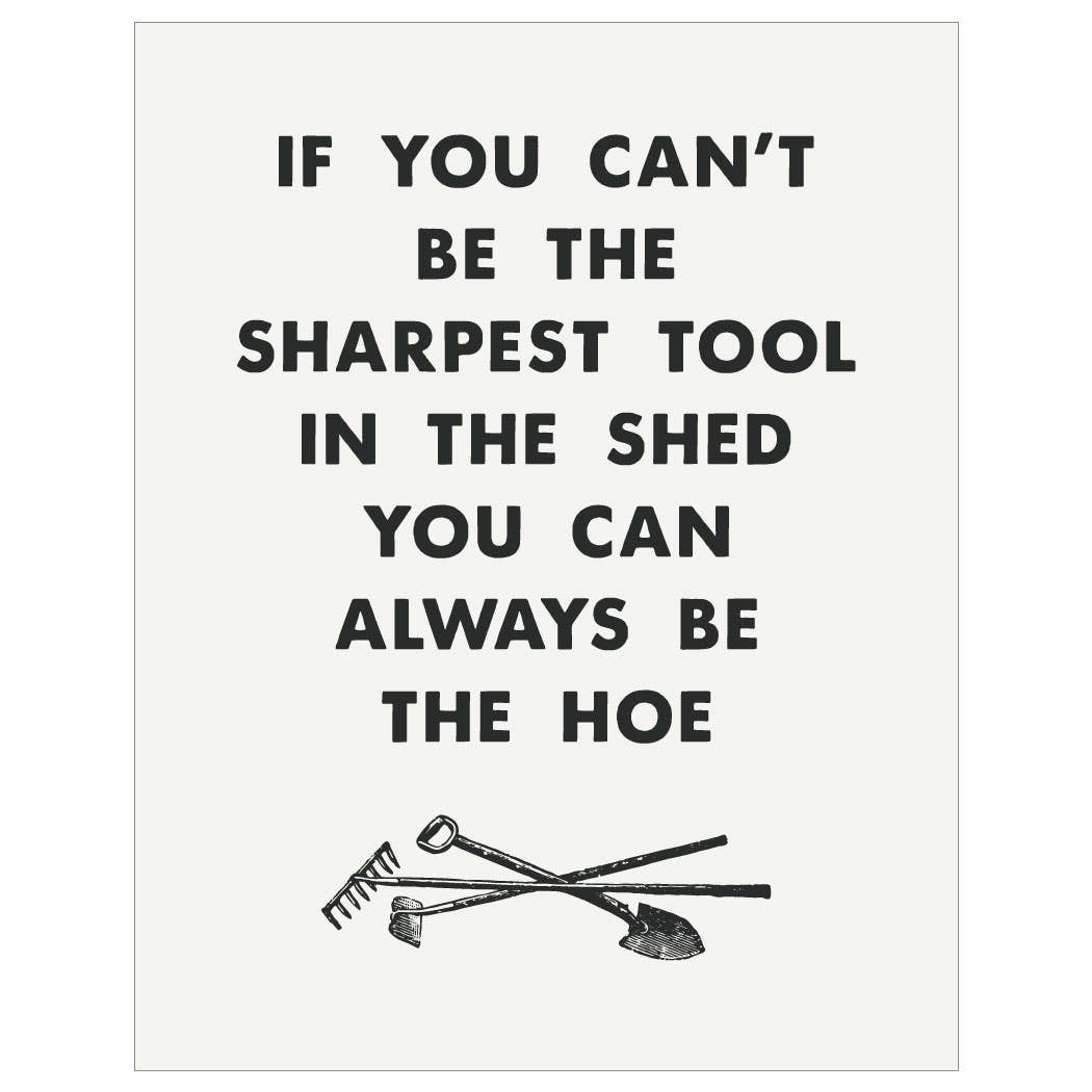 5" x 7 If You Can't Be The Sharpest Tool In The Shed Card