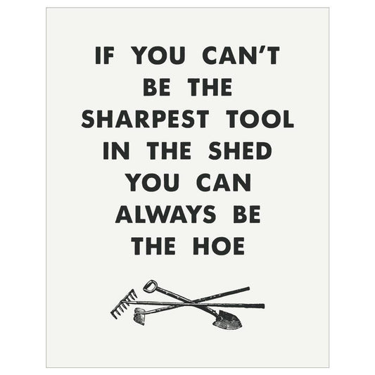 5" x 7 If You Can't Be The Sharpest Tool In The Shed Card