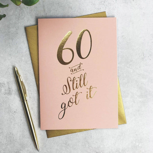 60 And Still Got It Card - Funny Birthday Card