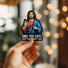 Not What I Said Vinyl Sticker