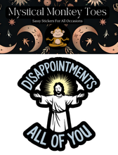 Disappointments All Of You Vinyl Sticker