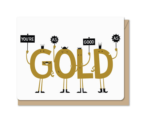 Good As Gold (A2 Letterpress Foil Everyday Card)