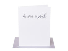 He Was A Prick Greeting Card