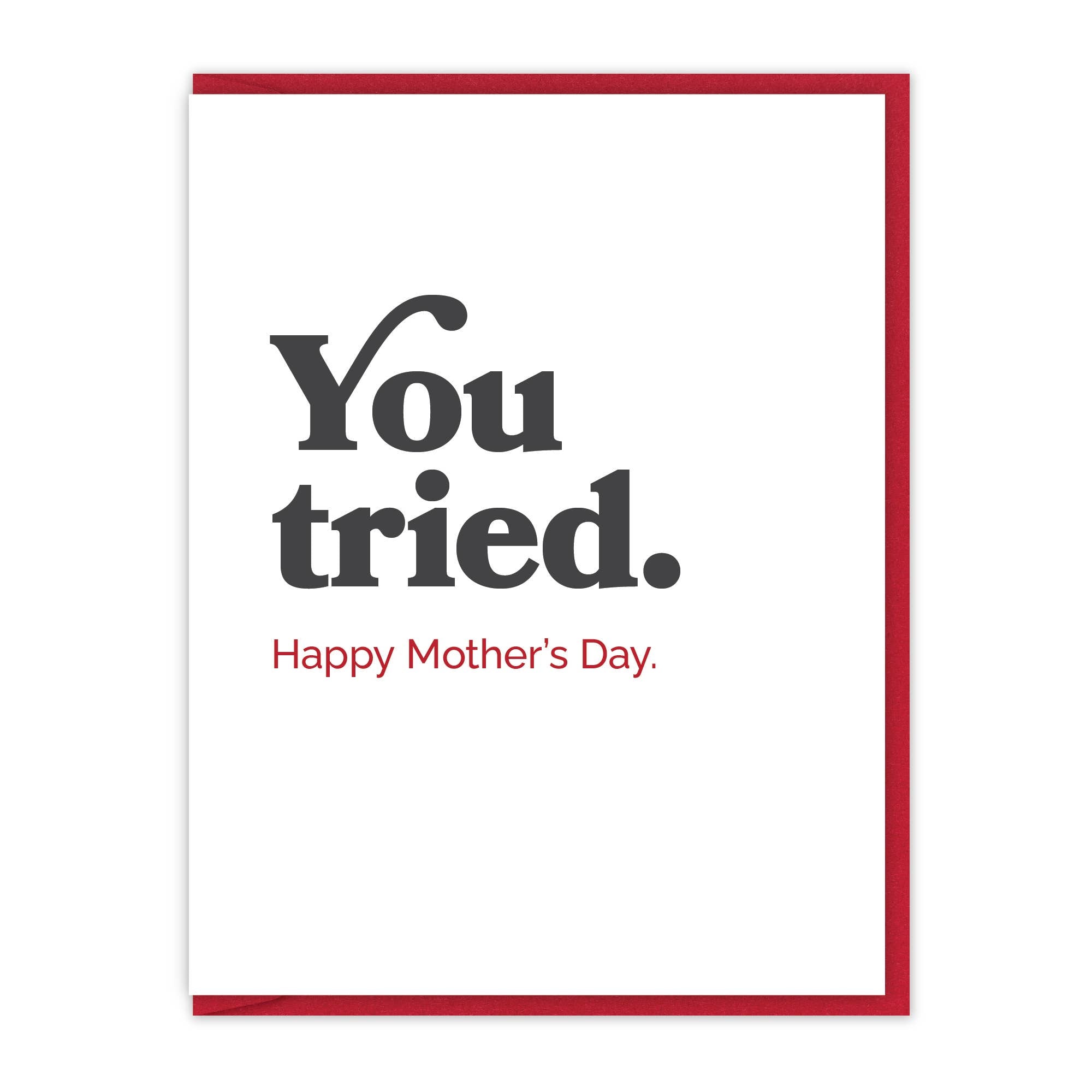 You tried. Happy Mother's Day. | Letterpress Greeting Card