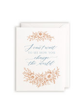 Can't Wait to See How You Change The World Greeting Card
