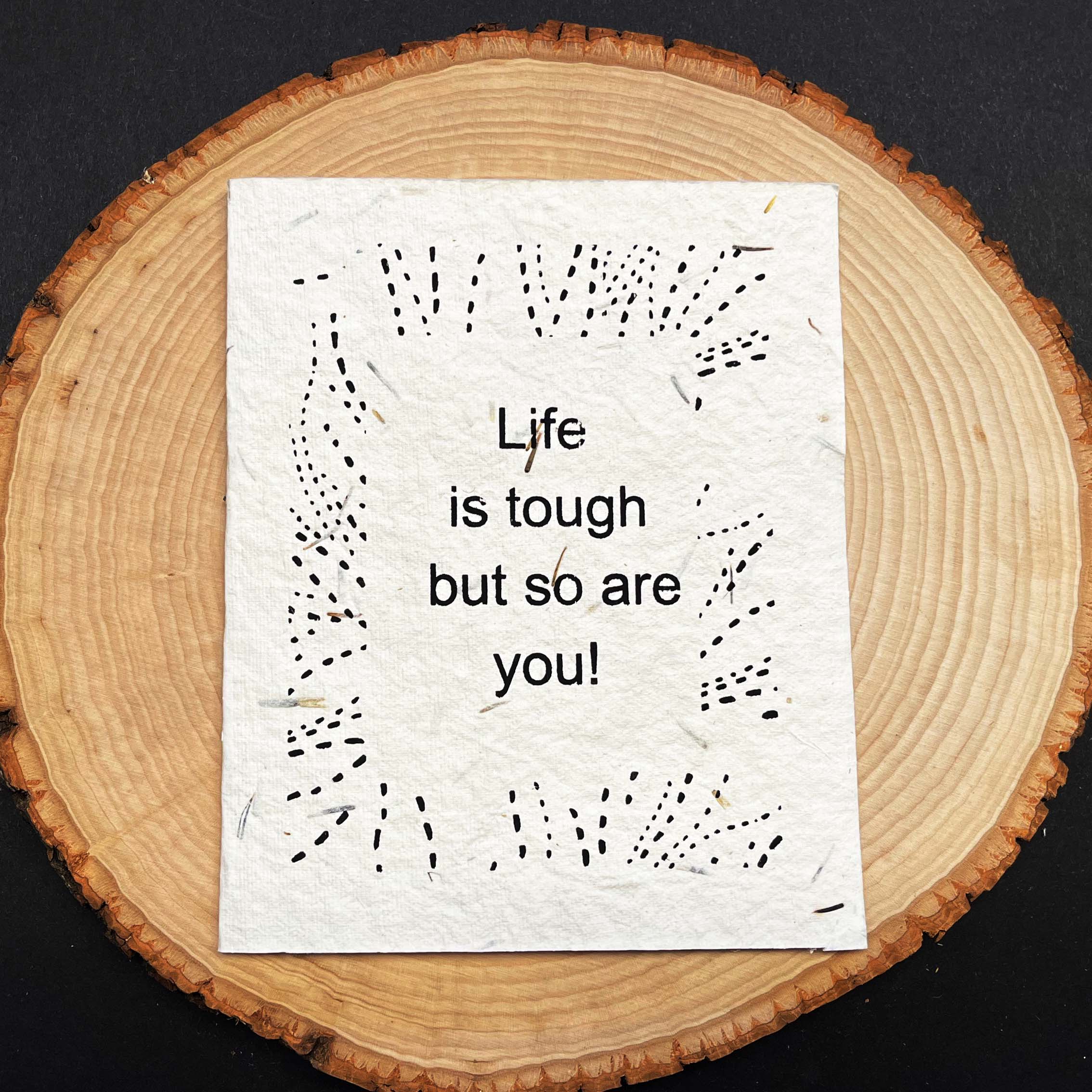 Seed Paper Plantable Card - Life Is Tough by Soothi