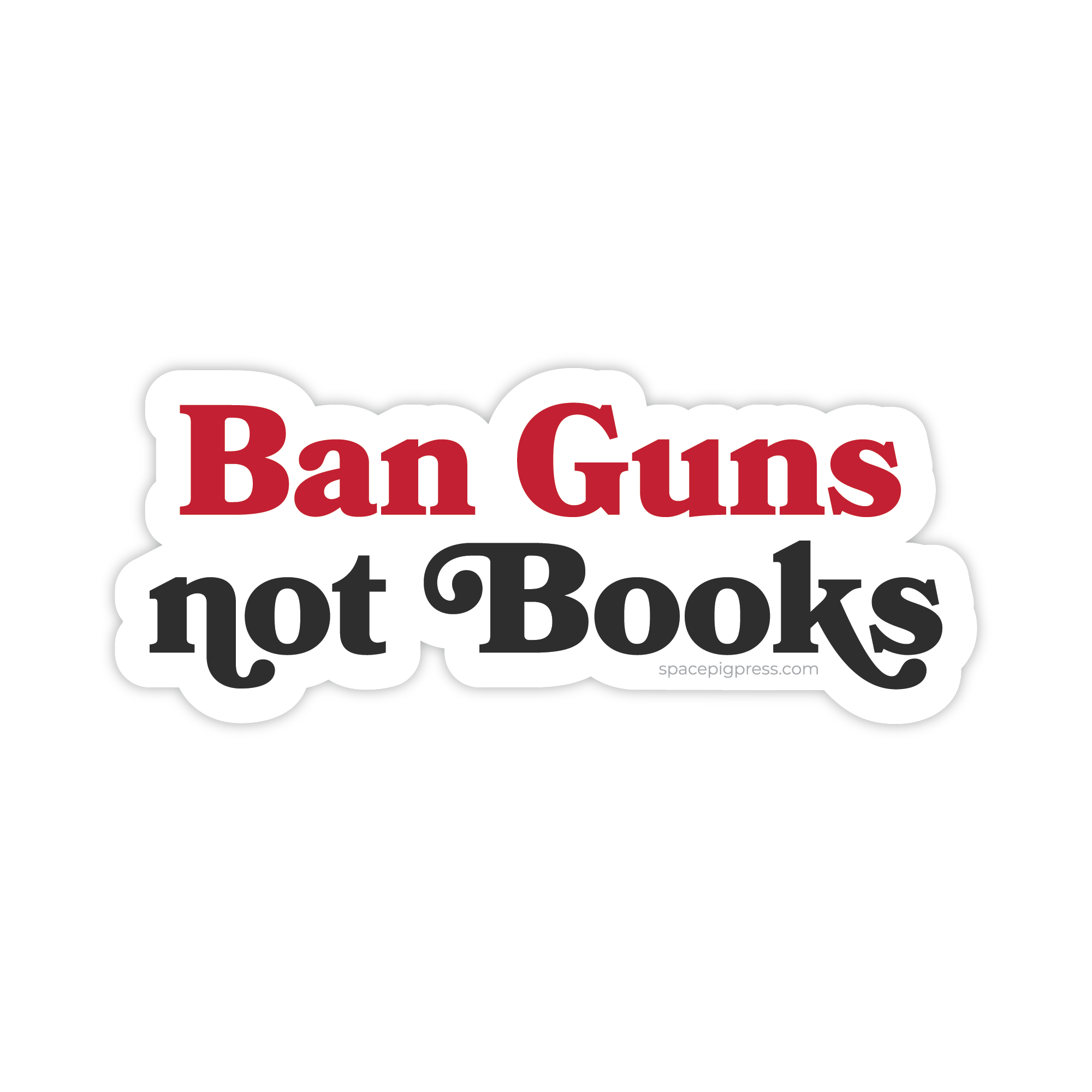 Ban Guns not Books Sticker | Vinyl sticker