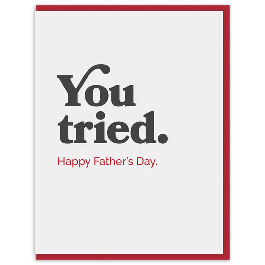 You tried. Letterpress Father's Day Card