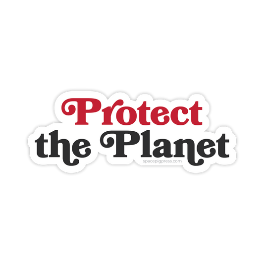 Protect the Planet | Vinyl Sticker