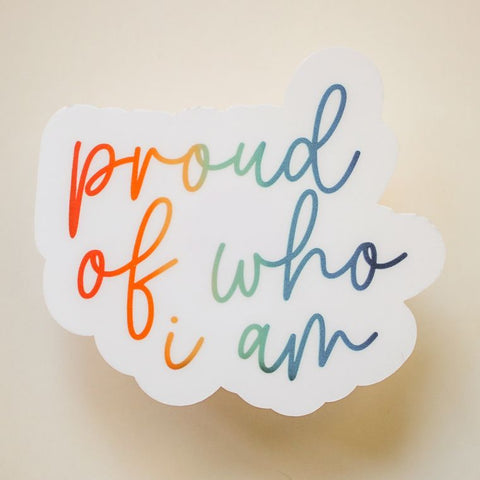 Proud Of Who I Am Sticker