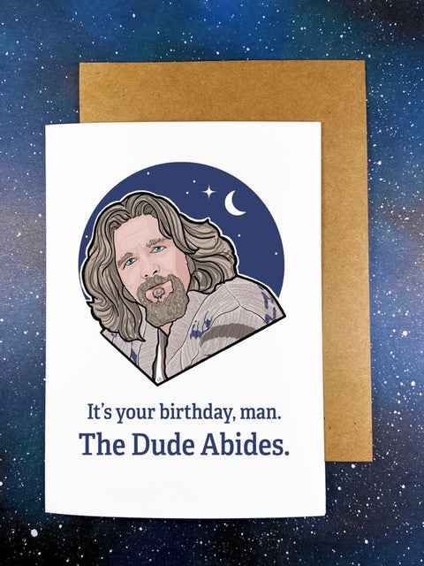 "The Dude Abides" The Dude Birthday Greeting Card