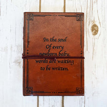New Born Baby Quote Leather Journal - 7x5 by Soothi