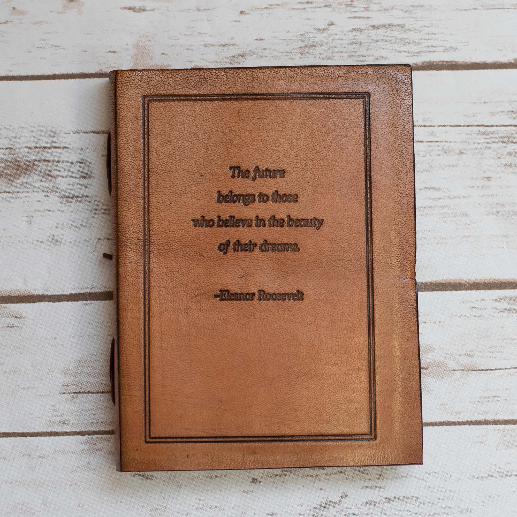 The Future Belongs Eleanor Roosevelt Quote Leather Journal - 8x6 Size by Soothi
