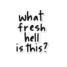 Fresh Hell Sticker